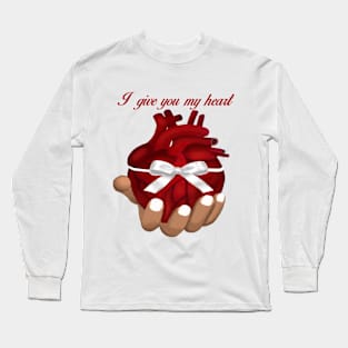 I Give You My Heart Long Sleeve T-Shirt